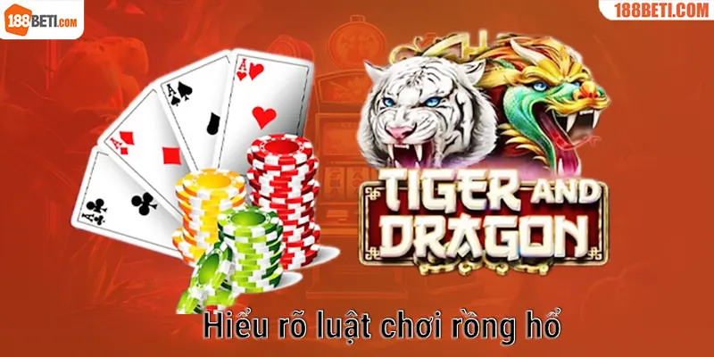 Hiểu rõ luật chơi rồng hổ