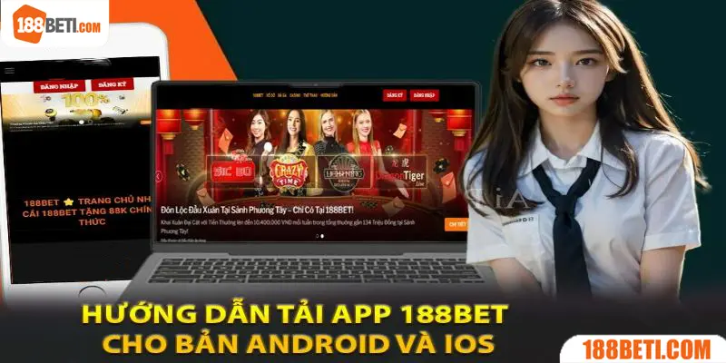 Lý giải nguyên nhân vì sao nên tải app 188bet