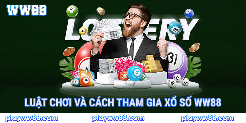 Luật và cách thức tham gia xổ số ww88